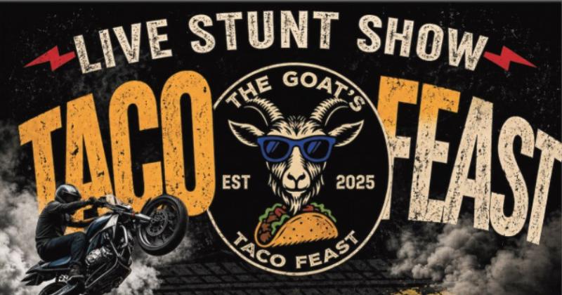 The Goat's Taco Feast + Stunt Show