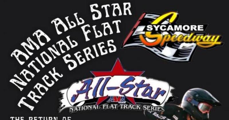 AMA All Star National Flat Track Series at Sycamore Speedway w/ DuKane ABATE