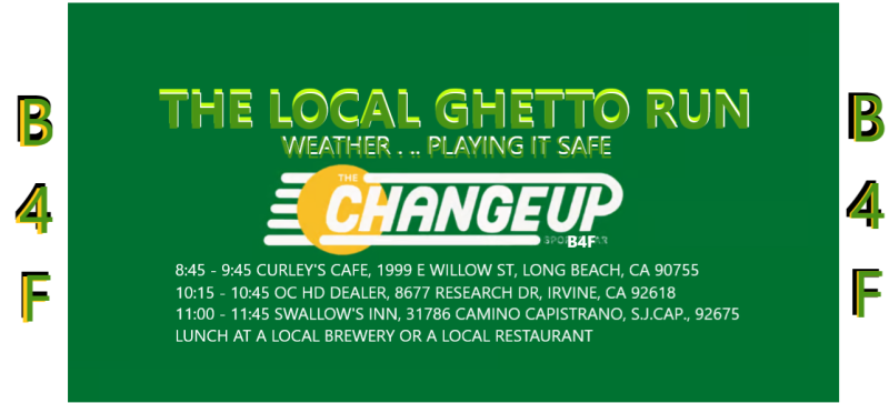 Saturday, The Ghetto Local Run San Juan Capistrano